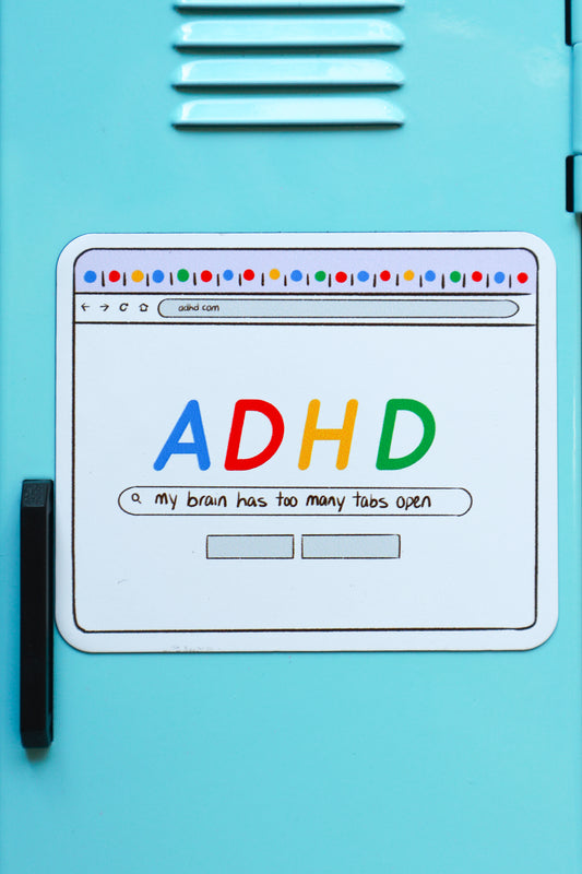 ADHD Magnet — “My Brain Has Too Many Tabs Open”