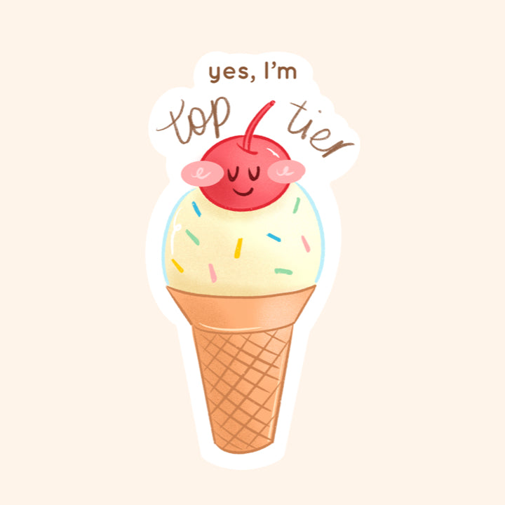 Yes, I'm Top Tier Ice Cream Sticker