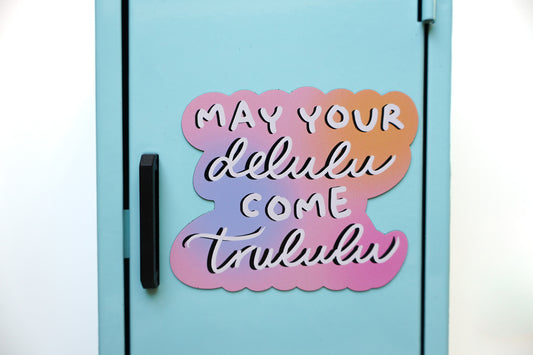 May your Delulu - Magnet