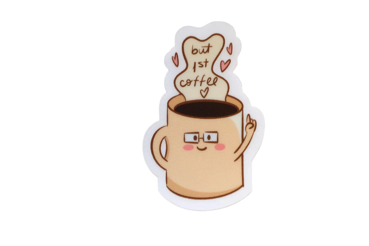 But First Coffee Sticker