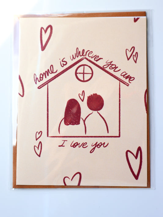 Home is wherever you are - Love Greeting Card