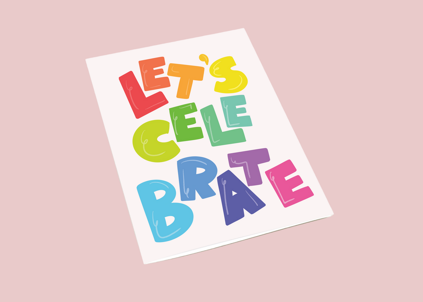 Let’s Celebrate - Celebration Greeting Card